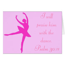 I will Praise him with Dance Card