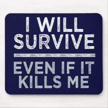 I WILL SURVIVE mousepad