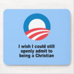 I wish I could still admit to being a Christian Mouse Pads
