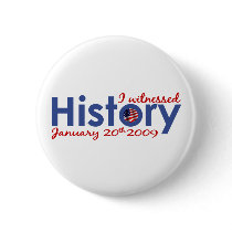 I Witnessed History 1-20-09 Pinback Buttons