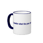 I wonder what the poor people are doing today coffee mugs