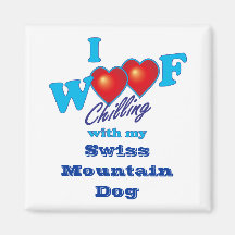 I Woof Swiss Mountain Dog Magnet