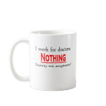 I Work For Doctors Coffee Mug