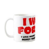 I Work For Tips Coffee Mugs
