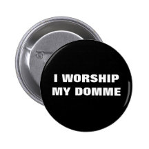 I WORSHIP MY DOMME PINS