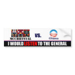 I would LISTEN to the General Bumper Stickers