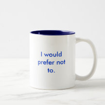 I would prefer not to mug