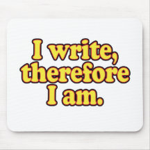 I Write, Therefore I Am Mouse Pad