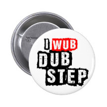 I Wub Dubstep Pins