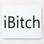 iBitch Mouse Pad