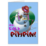 Ice Cold Pimpin! Greeting Card