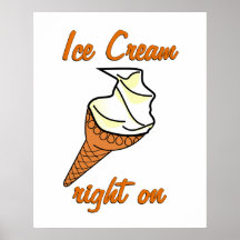 Ice Cream Right On Poster