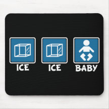 Ice Ice Baby Mouse Pad