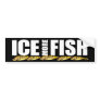 Ice More Fish Bumper Sticker