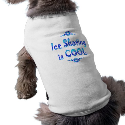 Ice Skating is Cool Dog Clothing