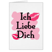 Ich Liebe Dich - German I love you Greeting Cards