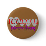 ICU INTENSIVE Nursing  Unique Gifts buttons