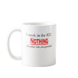 ICU Nothing Scares Me mugs