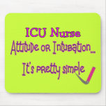 ICU Nurse "Attitude or Intubation"--Hilarious mousepads