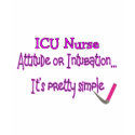 ICU Nurse "Attitude or Intubation"--Hilarious t-shirts