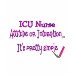 ICU Nurse "Attitude or Intubation"--Hilarious t-shirts