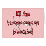 ICU Nurse "Open Eyes You're Outt'a Here" cards