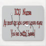 ICU Nurse "Open Eyes You're Outt'a Here" Mouse Mats
