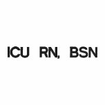 ICU RN, BSN t shirt