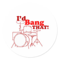 I'd Bang That!