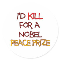 I'd Kill For a Nobel Peace Prize