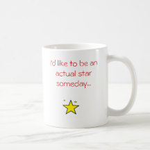 I'd like to be an actual star someday... mug