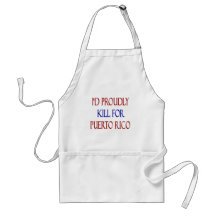 I'd Proudly Kill For Puerto Rico Apron