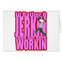 Id Rather B JERKIN Cards