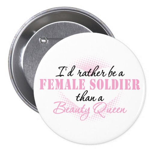 I'd Rather Be a Female Soldier Pinback Button