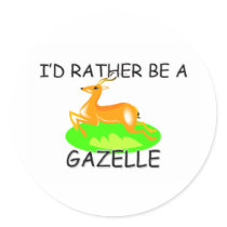 I'd Rather Be A Gazelle Round Sticker
