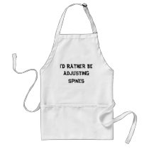 I'd Rather Be Adjusting Spines Apron