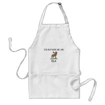 I'd Rather Be An Elk Apron