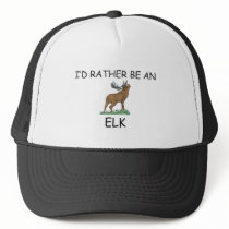 I'd Rather Be An Elk Hats