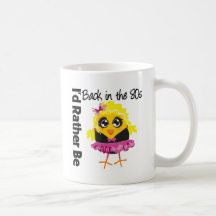 I'd Rather Be Back in the 80s Coffee Mugs