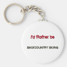 I'd Rather Be Backcountry Skiing Key Chain