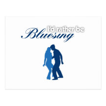 I'd Rather Be Bluesing Post Card
