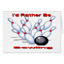 I'd Rather Be Bowling Card