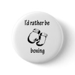 I'd Rather Be Boxing buttons