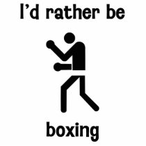 I'd rather be boxing cut out