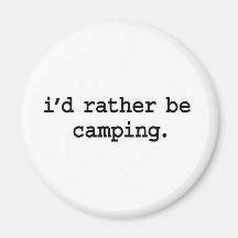 i'd rather be camping. fridge magnets
