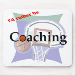 I'd Rather be Coaching Mouse Pad