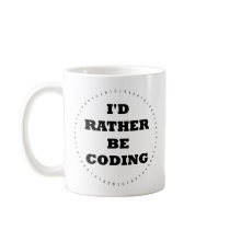 I'd Rather be Coding Mug