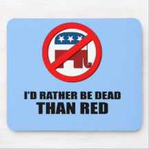 I'd rather be dead than red mouse pads