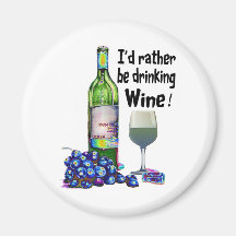 I'd rather be drinking Wine! Humourous Wine Gifts Refrigerator Magnets