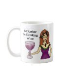 I'd Rather Be Drinking Wine Mug